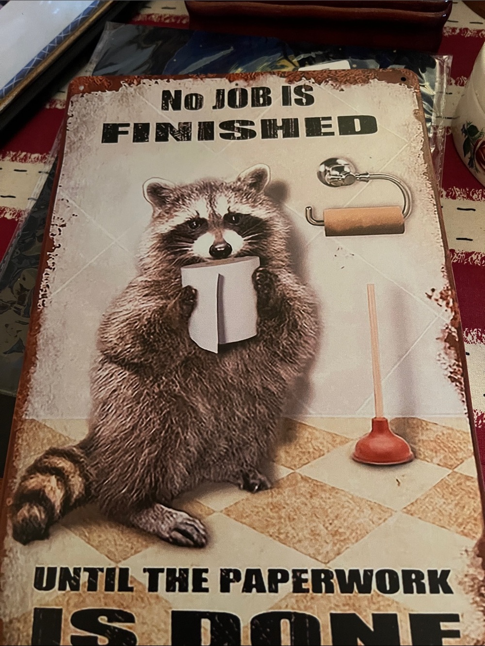 Raccoon Bathroom Metal Sign - 'No Job Is Finished'